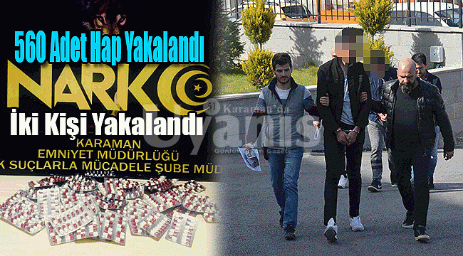 Karaman'da 560 adet hap yakalandı