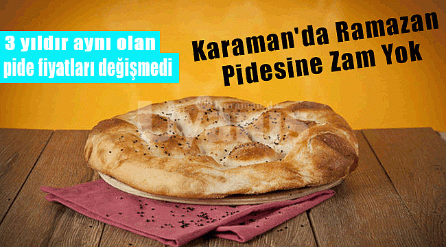 Karaman'da ramazan pidesinin fiyatı belli oldu