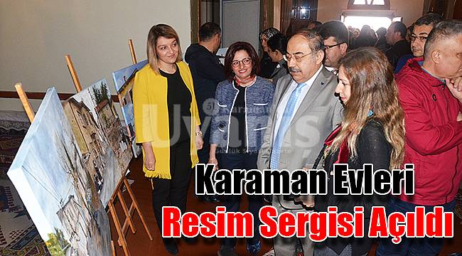 Karaman Evleri Resim Sergisi Açıldı