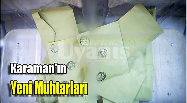 Karaman'ın yeni muhtarları