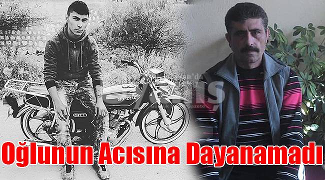 Oğlunun Acısına Dayanamadı