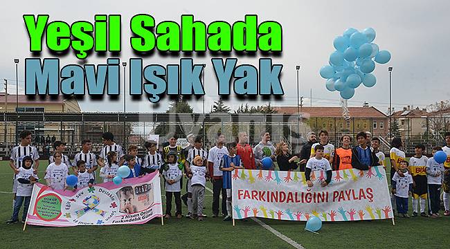 Otizmli çocuklar futbolcularla buluştu