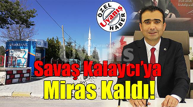 Savaş Kalaycı'ya miras kaldı!
