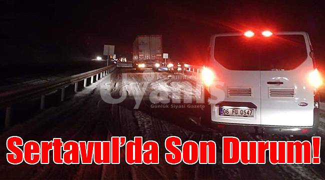 Sertavul'da son durum!