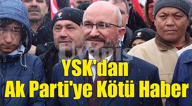 YSK'dan Ak Parti'ye Kötü Haber