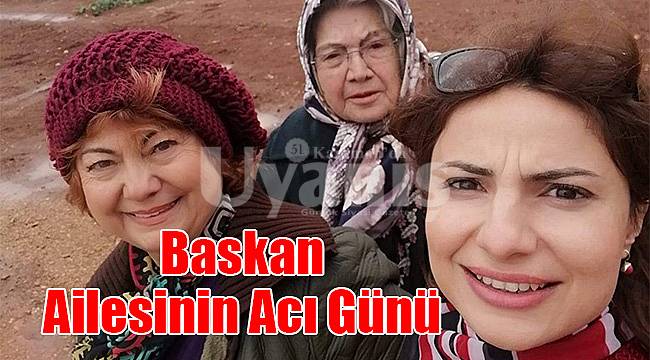 Baskan ailesinin acı günü