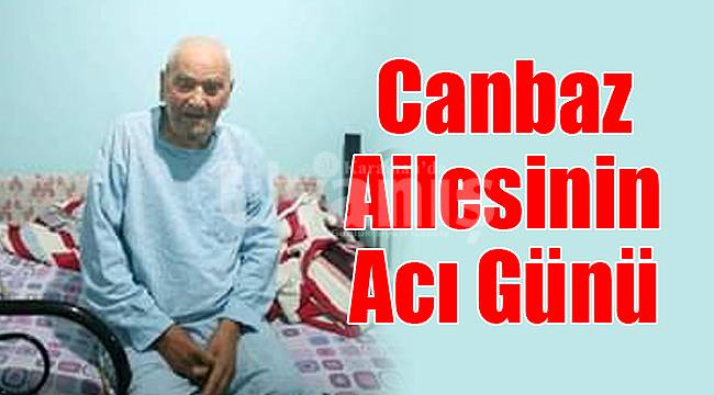 Canbaz Ailesinin acı günü