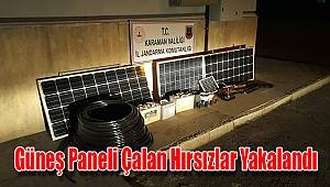 Güneş paneli çalan hırsızlar yakalandı