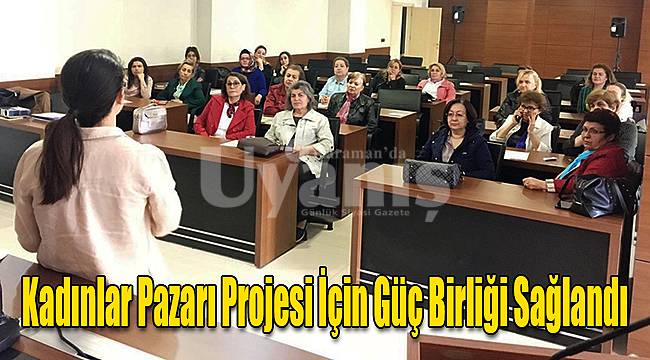 Kadınlar Pazarı projesi için güç birliği sağlandı