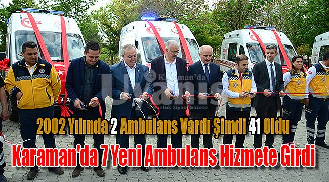 Karaman'da 7 yeni ambulans hizmete girdi