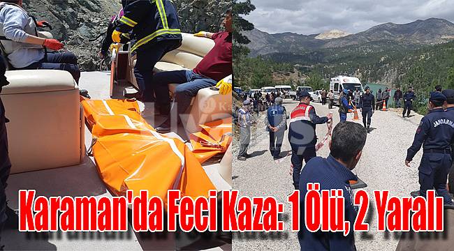 Karaman'da feci kaza: 1 ölü, 2 yaralı