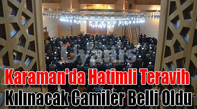 Karaman'da hatimli teravih kılınacak camiler belli oldu
