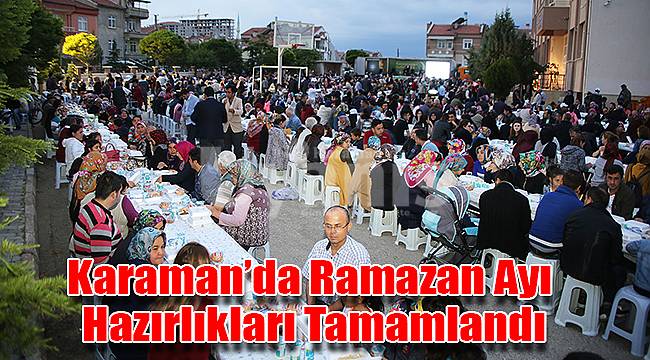 Karaman’da ramazan ayı hazırlıkları tamamlandı