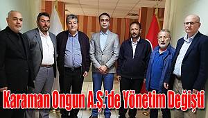 Karaman Ongun A.Ş.'de yönetim değişti