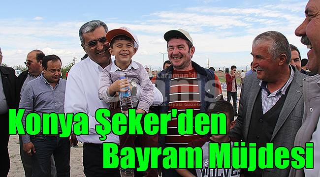 Konya Şeker'den Bayram Müjdesi