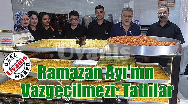 Ramazan Ayı'nın Vazgeçilmezi Tatlılar