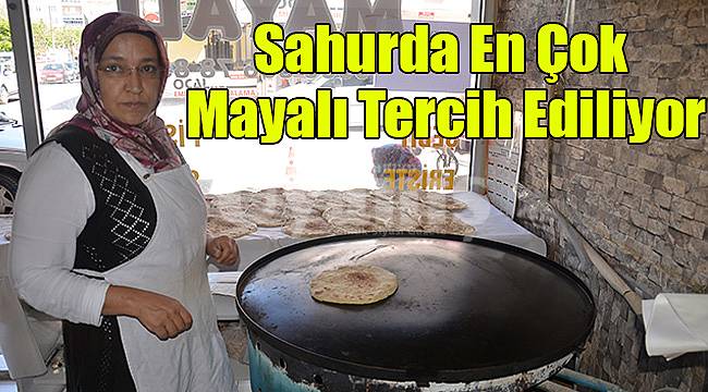 Sahurda en çok mayalı tercih ediliyor