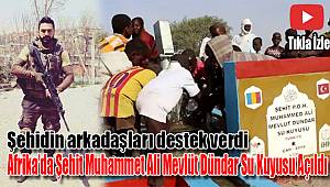 Şehit Mevlüt Dündar su kuyusu açıldı