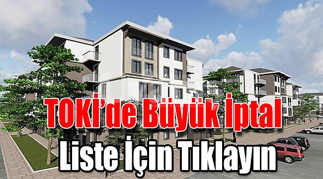 Karaman TOKİ'de büyük iptal