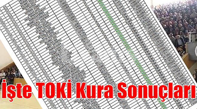 İşte TOKİ kura sonuçları
