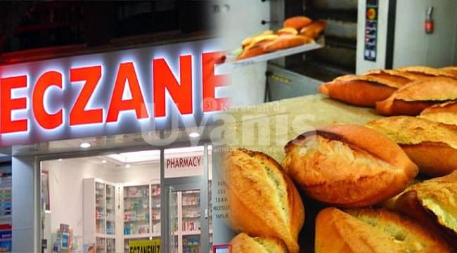 Karaman'da nöbetçi fırın ve eczaneler belli oldu