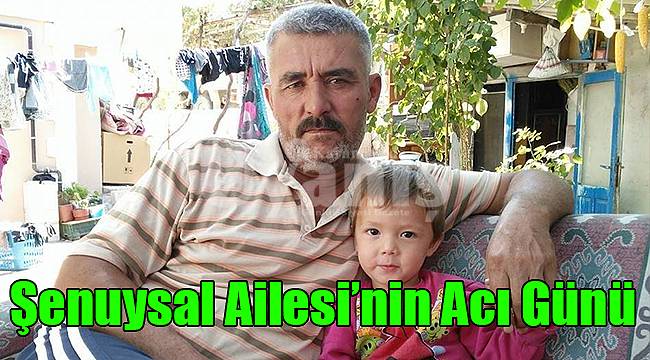 Şenuysal Ailesi'nin acı günü