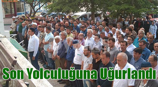 Son yolculuğuna uğurlandı