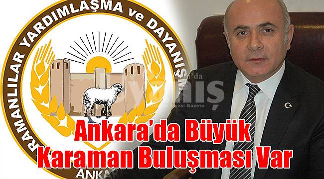 Ankara'da Büyük Karaman Buluşması Var