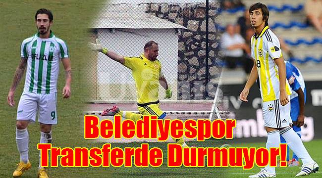 Belediyespor transferde durmuyor!
