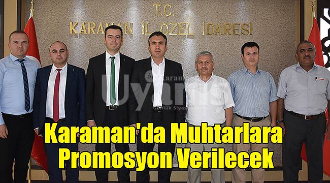 Karaman'da muhtarlara promosyon verilecek