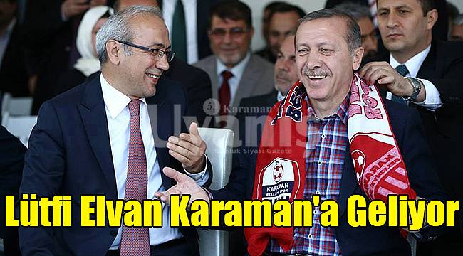 Lütfi Elvan Karaman'a geliyor