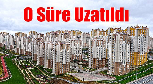 O süre uzatıldı