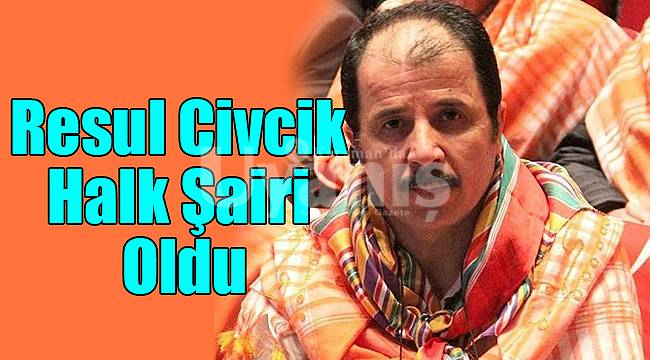 Resul Civcik Halk Şairi Oldu