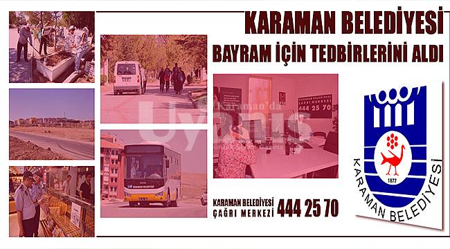 Karaman Belediyesi bayram tedbirlerini aldı