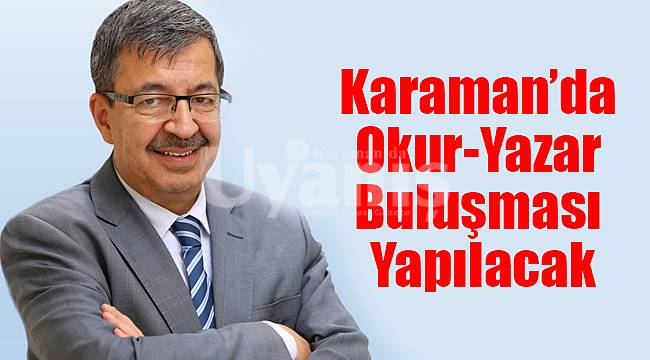 Karaman'da Okur-Yazar Buluşması Yapılacak