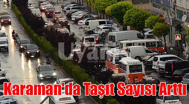 Karaman'da taşıt sayısı arttı