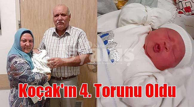 Koçak'ın 4. Torunu Oldu