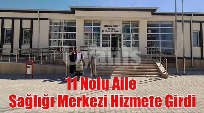 11 Nolu Aile Sağlığı Merkezi hizmete girdi