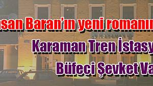 Karaman Tren İstasyonu ve Büfeci Şevket Varol