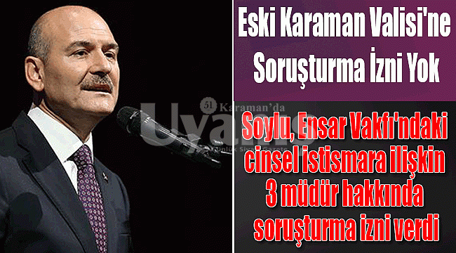 Soylu, Ensar Vakfı'ndaki cinsel istismara ilişkin 3 müdür hakkında soruşturma izni verdi