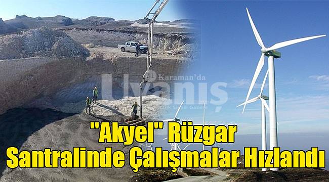 "Akyel" santralinde çalışmalar hızlandı