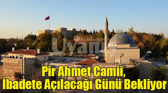 Pir Ahmet Camii, İbadete Açılacağı Günü Bekliyor