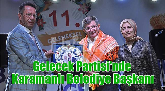 Gelecek Partisi'nde Karamanlı Belediye Başkanı