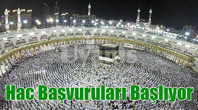 Hac Başvuruları Başlıyor