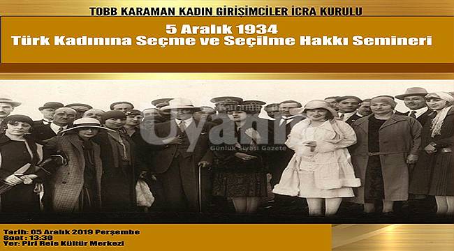 "Türk Kadınına Seçme ve Seçilme Hakkı Verilmesi” Semineri