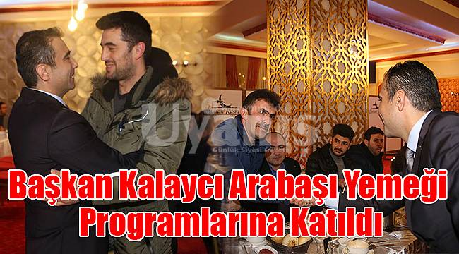 Başkan Kalaycı Arabaşı Yemeği Programlarına Katıldı