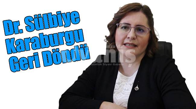 Dr. Sülbiye Karaburgu geri döndü