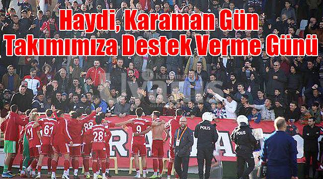Haydi, Karaman Gün Takımımıza Destek Verme Günü