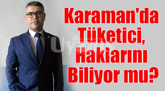 Karaman'da Tüketici, Haklarını Biliyor mu?