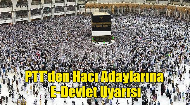 PTT'den Hacı Adaylarına E-devlet uyarısı